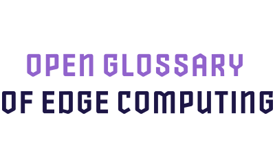 Open Glossary of Edge Computing