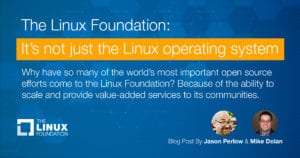 The Linux Foundation: It’s not just the Linux operating system